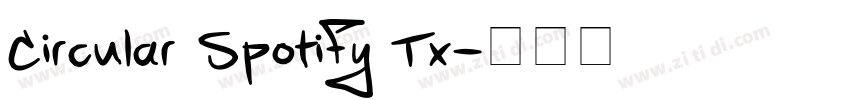 Circular Spotify Tx字体转换